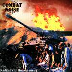 Combat Noise : Radical With The War Enemy